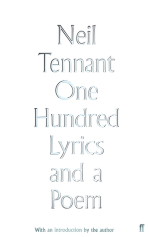 One Hundred Lyrics and a Poem by Neil Tennant