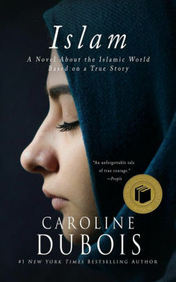 Islam: A Novel about the Islamic World Based on a True Story by Caroline Dubois