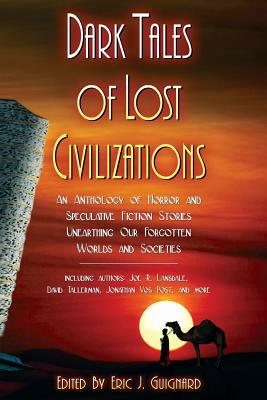Dark Tales of Lost Civilizations by David Tallerman, Joe R. Lansdale