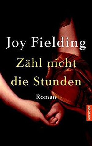 Zähl Nicht Die Stunden by Kristian Lutze, Joy Fielding