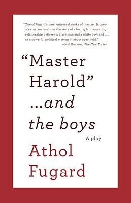 "Master Harold"... and the boys by Athol Fugard