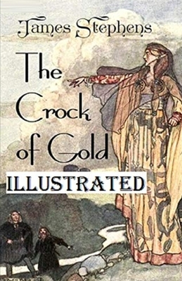 The Crock of Gold Illustrated by James Stephens