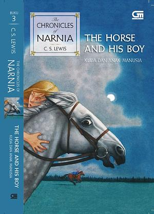 The Horse and His Boy - Kuda dan Anak Manusia by C.S. Lewis