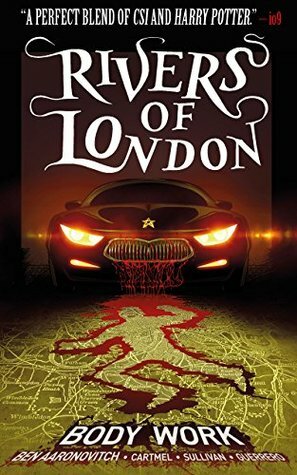 Rivers of London: Body Work by Ben Aaronovitch