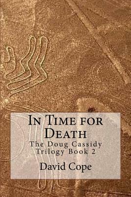 In Time for Death: The Doug Cassidy Trilogy Book 2 by David Cope