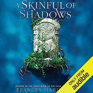 A Skinful of Shadows by Frances Hardinge