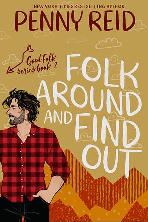 Folk Around and Find Out by Penny Reid