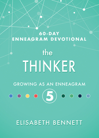 The Thinker: Growing as an Enneagram 5 by Elisabeth Bennett