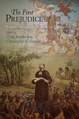 The First Prejudice: Religious Tolerance and Intolerance in Early America by 