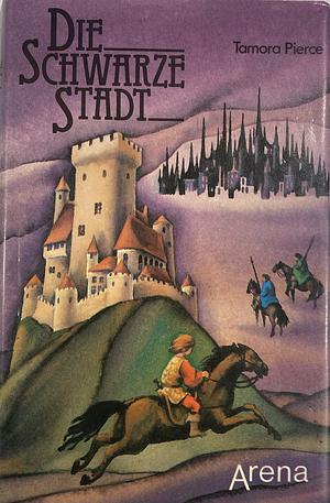 Alanna von Trebonds Abenteuer: Die schwarze Stadt. Buch 1 by Tamora Pierce