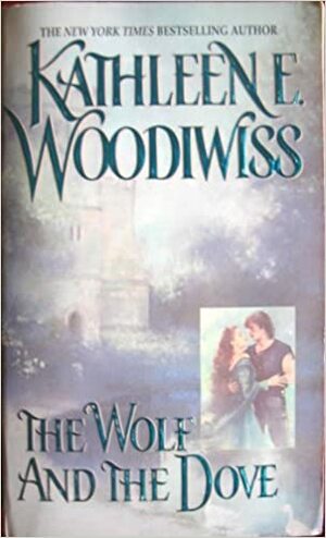The Wolf And The Dove by Kathleen E. Woodiwiss