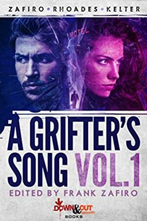 A Grifter's Song Vol. 1 by Lawrence Kelter, Frank Zafiro, J.D. Rhoades