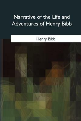 Narrative of the Life and Adventures of Henry Bibb by Henry Bibb