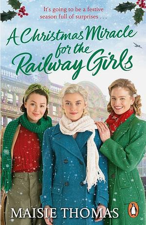 A Christmas Miracle for the Railway Girls by Maisie Thomas
