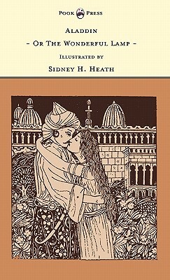 Aladdin - Or The Wonderful Lamp - Illustrated by Sidney H. Heath (The Banbury Cross Series) by 