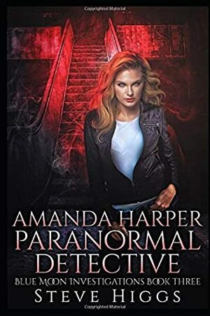 Amanda Harper Paranormal Detective by Steve Higgs