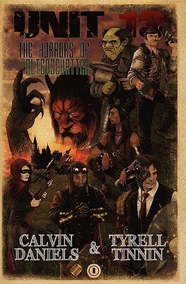 Unit 13: The Horrors of Altenschatten by Tyrell Tinnin, Calvin Daniels