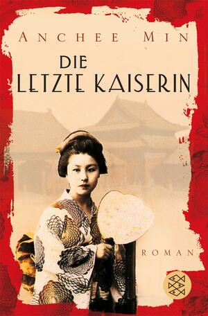 Die Letzte Kaiserin: Roman by Anchee Min