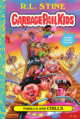 Thrills and Chills (Garbage Pail Kids Book 2) by R.L. Stine