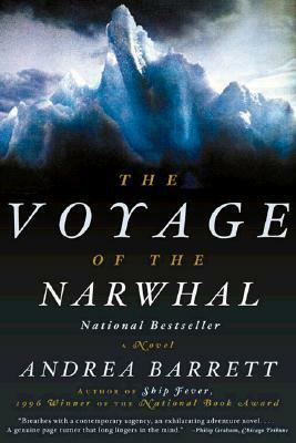 The Voyage of the Narwhal by Andrea Barrett