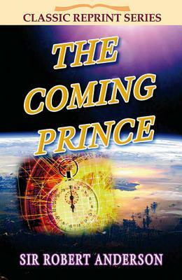 The Coming Prince by Sir Robert Anderson