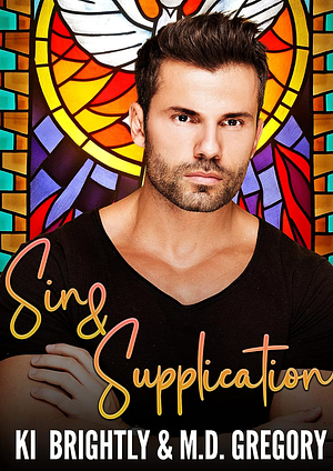 Sin and Supplication by M.D. Gregory, Ki Brightly