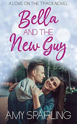 Bella and the New Guy by Amy Sparling