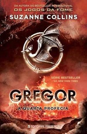 Gregor - A Quarta Profecia by Suzanne Collins