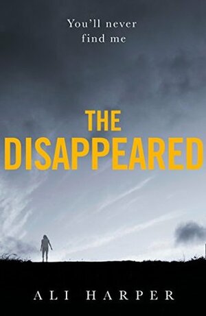 The Disappeared by Ali Harper