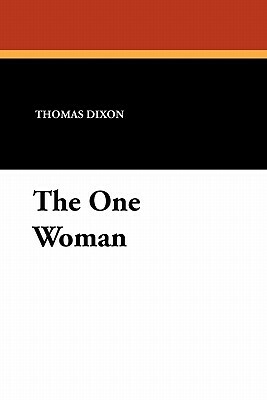 The One Woman by Thomas Dixon