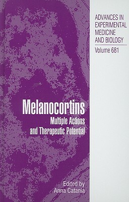 Melanocortins: Multiple Actions and Therapeutic Potential by 