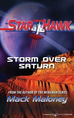 Storm Over Saturn: Starhawk by Mack Maloney
