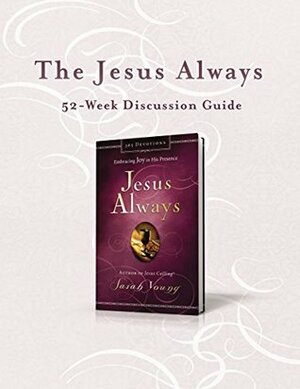 The Jesus Always 52-Week Discussion Guide by Sarah Young