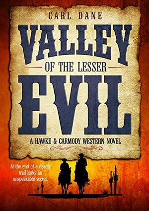 Valley of the Lesser Evil by Carl Dane