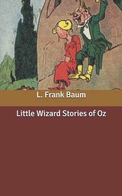 Little Wizard Stories of Oz by L. Frank Baum