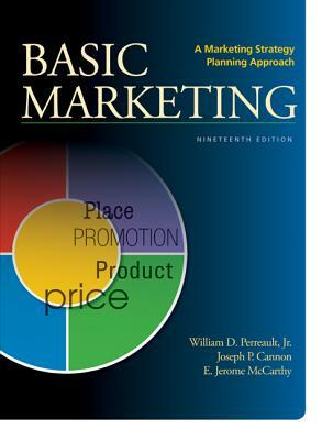 Basic Marketing with Connect Plus by Joseph William Cannon, E. Jerome McCarthy, Jr. William Perreault