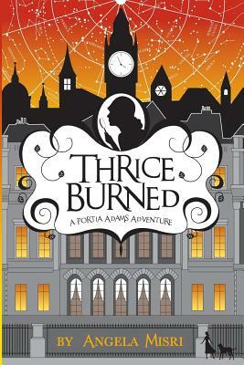 Thrice Burned by Angela Misri