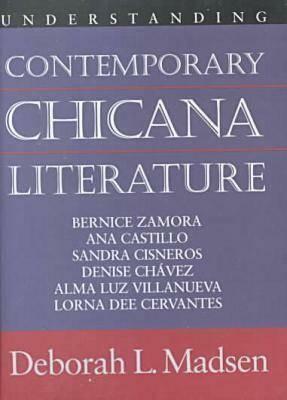 Understanding Contemporary Chicana Literature by Deborah L. Madsen