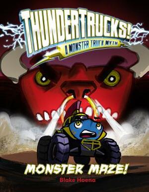 Monster Maze!: A Monster Truck Myth by Blake Hoena