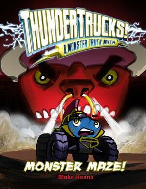 Monster Maze!: A Monster Truck Myth by Blake Hoena
