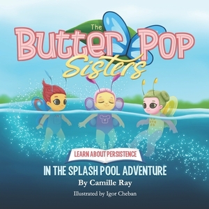 ButterPop Sisters and the Splash Pool Adventure by 