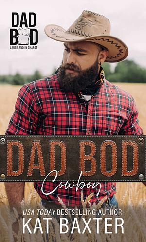 Dad Bod Cowboy by Kat Baxter