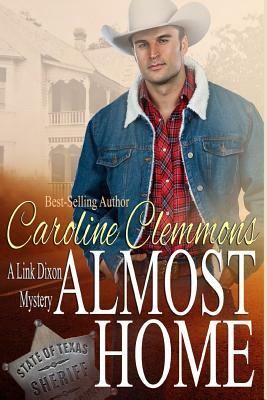 Almost Home: Link Dixon Mysteries, Book One by Caroline Clemmons