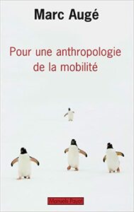 Por uma antropologia da mobilidade by Marc Augé