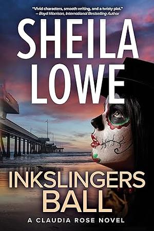 Inkslingers Ball: A Claudia Rose Novel by Sheila Lowe