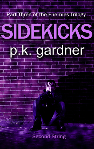 Sidekicks by P.K. Gardner