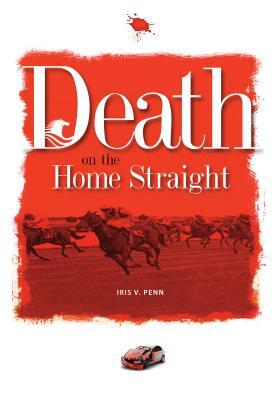 Death on the Home Straight by Iris V. Penn