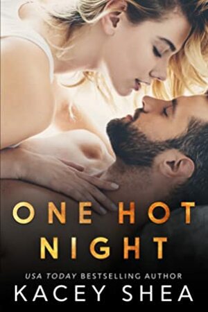 One Hot Night by Kacey Shea