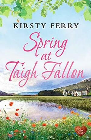 Spring at Taigh Fallon by Kirsty Ferry