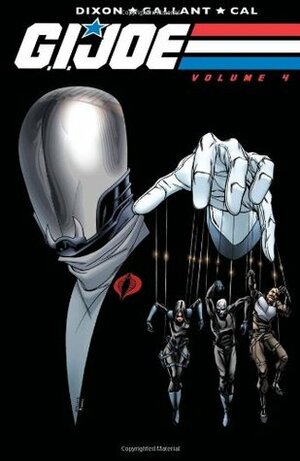 G.I. Joe, Volume 4 by Chuck Dixon, Alex Cal, S.L. Gallant